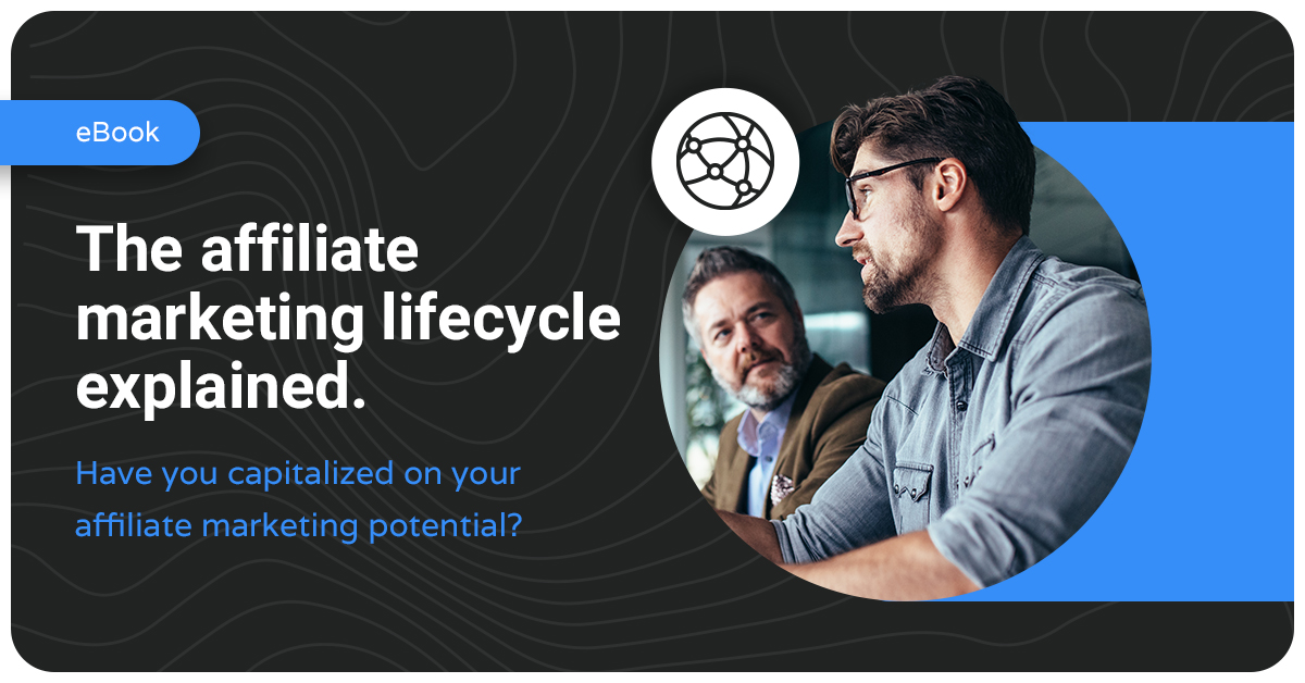 1 The Affiliate Marketing Lifecycle Explained
